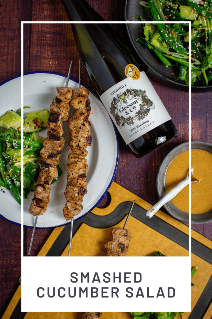 smashed cucumber salad, kirrihill riesling & pork skewers